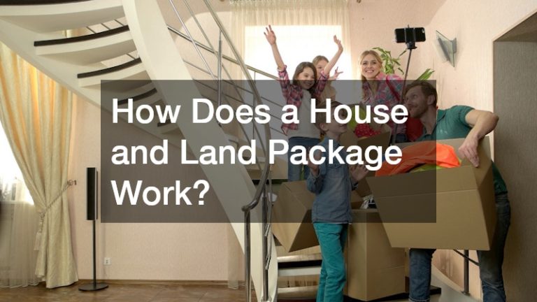 How Does a House and Land Package Work?